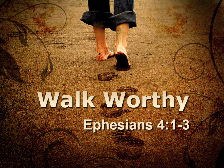 Walk Worthy of Your Calling
